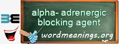 WordMeaning blackboard for alpha-adrenergic blocking agent